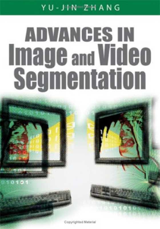 Advances in Image And Video Segmentation（Yu-jin Zhang）（IRM Press 2006）