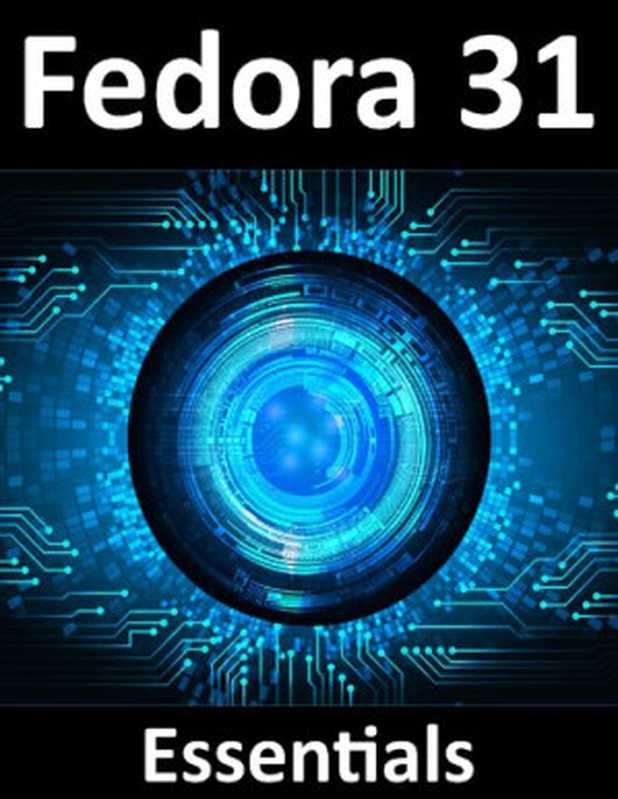 Fedora 31 Essentials（Neil Smyth）（eBookFrenzy 2020）