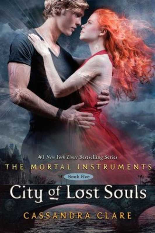 City of Lost Souls (The Mortal Instruments #5)（Cassandra Clare [Cassandra Clare]）（Simon & Schuster， Inc. 2017）