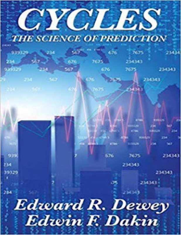 Cycles： The Science Of Prediction（Edward R. Dewey [Dewey， Edward R.]）（Wilder Publications， Inc. 2015）