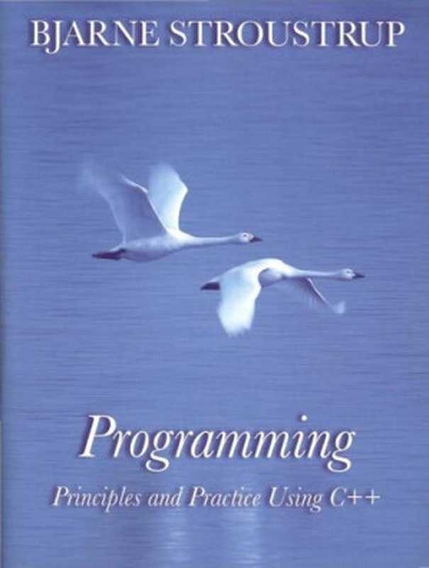 Bjarne Stroustrup（Programming Principles; Practice Using C++）（2009）