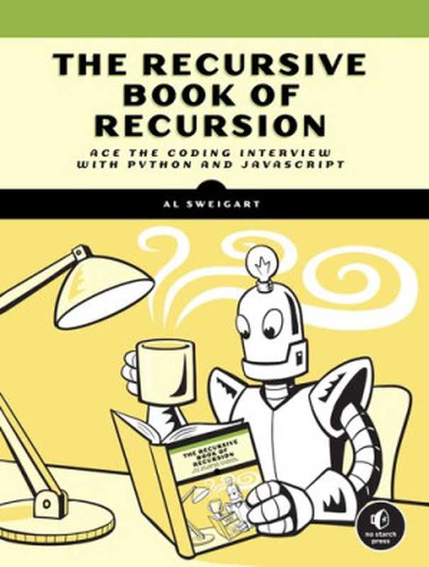 The Recursive Book of Recursion： Ace the Coding Interview with Python and JavaScript（Al Sweigart）（No Starch Press 2022）