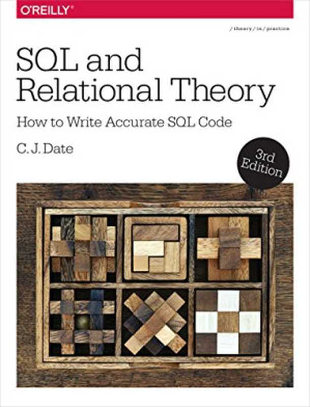 SQL and relational theory ： how to write accurate SQL code（Date， C. J）（O