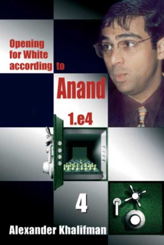 Opening for White according to Anand 1.e4， Volume 4 (Repertoire Books)（Alexander Khalifman）（Chess Stars 2005）