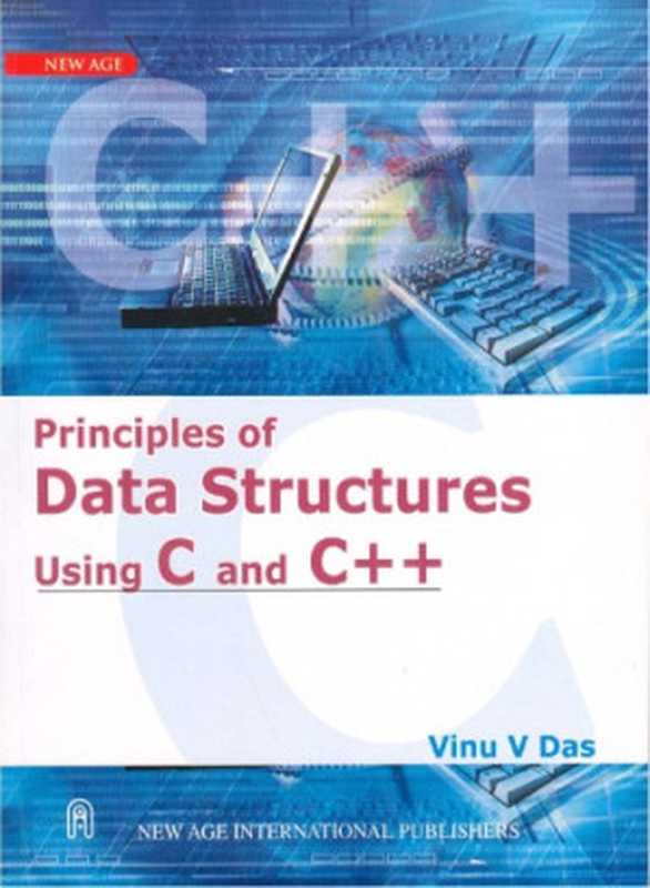 Principles of Data Structures Using C and C++（Vinu V. Das）（New Age International Pvt Ltd Publishers 2008）