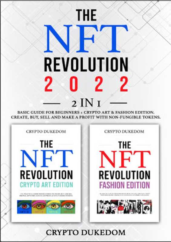 The Nft Revolution 2022： 2 in 1 Basic guide for beginners + Crypto art & Fashion Edition（Dukedom， Crypto）（Independently published (22 Mayo 2021) 2021）