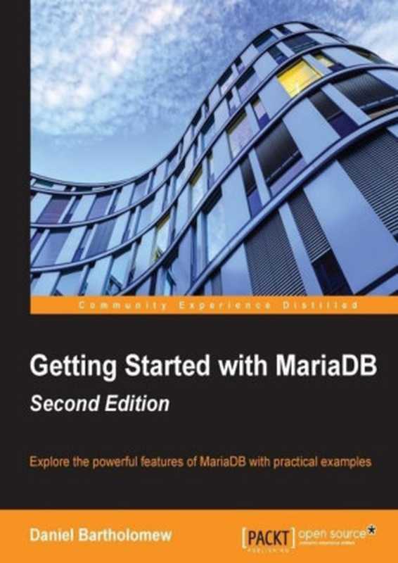 Getting Started with MariaDB - Second Edition（Daniel Bartholomew）（Packt Publishing 2015）