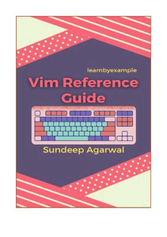 Vim Reference Guide（Sundeep Agarwal）（Leanpub 2022）