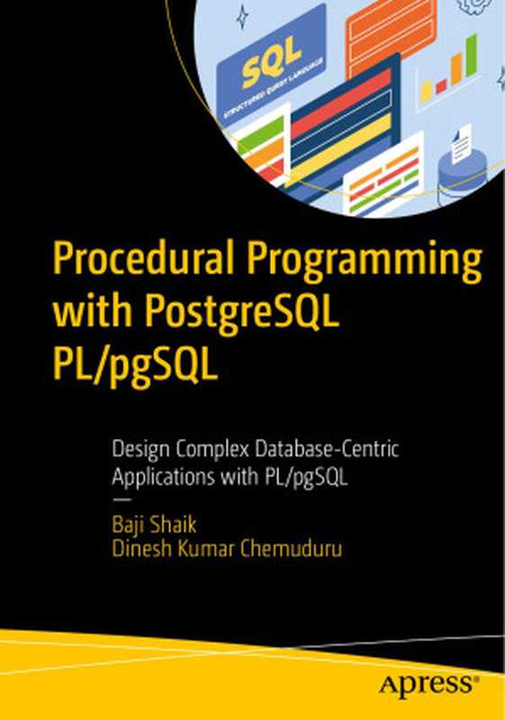 Procedural Programming with PostgreSQL and PL pgSQL（Baji Shaik， Dinesh Kumar Chemuduru）（Apress 2023）