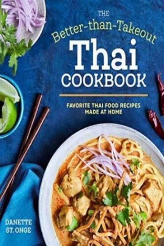 The Better Than Takeout Thai Cookbook（Danette St. Onge）（Rockridge Press 2017）