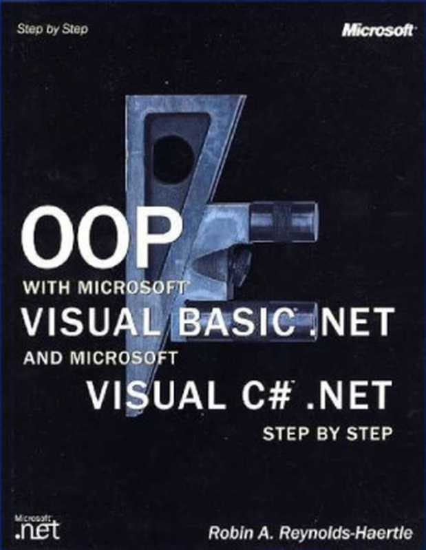 OOP with Microsoft Visual Basic.NET and Microsoft Visual C# .NET step by step（Robin A Reynolds-Haertle）（Microsoft Press 2001）