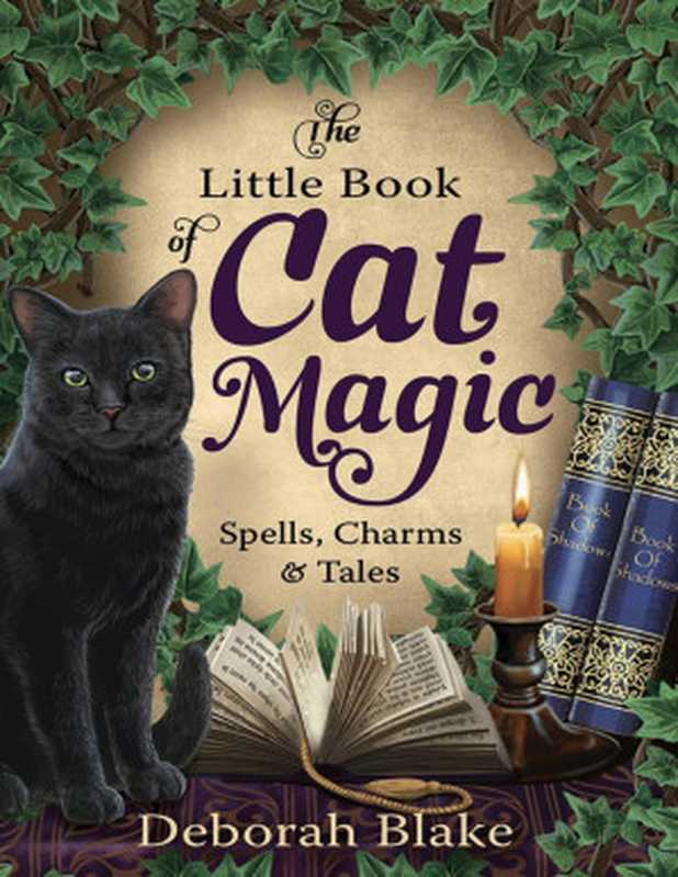 The Little Book of Cat Magic（Deborah Blake）（Llewellyn Worldwide， LTD. 2018）