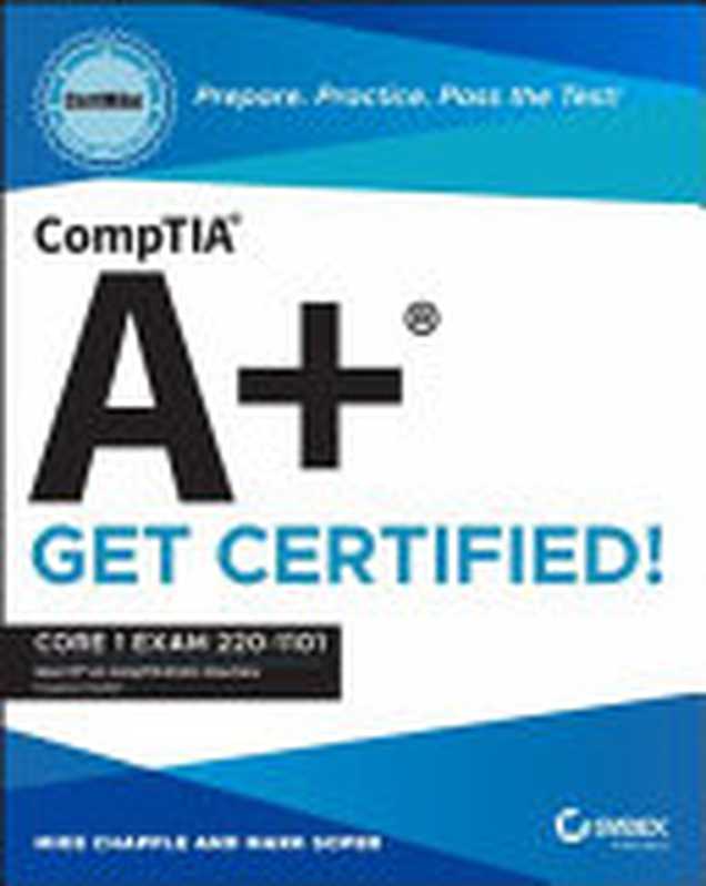 CompTIA A+ CertMike： Prepare. Practice. Pass the Test! Get Certified!（Mike Chapple， Mark Soper）（Sybex 2023）