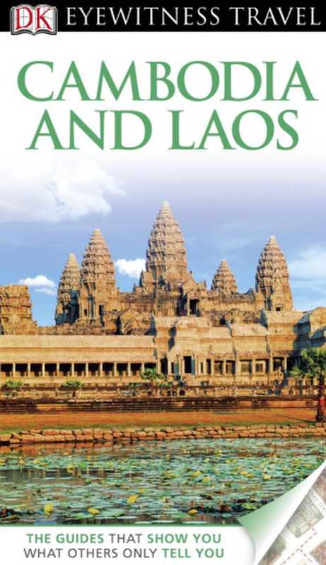 DK Eyewitness Travel Guide： Cambodia & Laos： Cambodia & Laos（DK Publishing）（DK Publishing 2011）