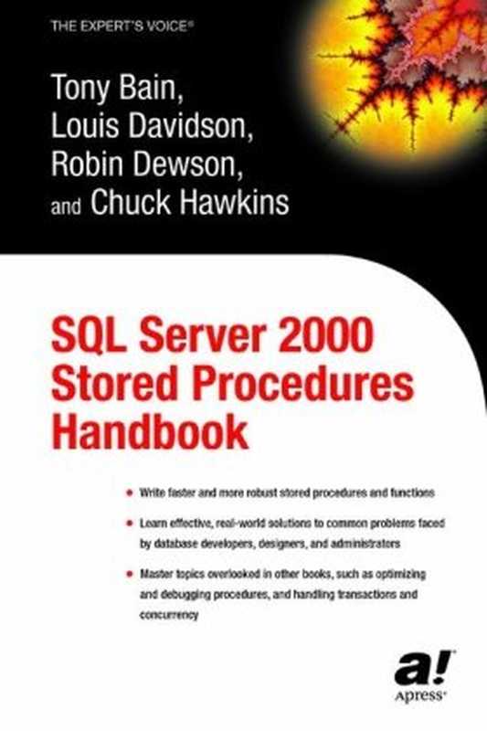 SQL Server 2000 Stored Procedures Handbook（Tony Bain， Louis Davidson， Robin Dewson， Chuck Hawkins， Tony Bain， Louise Davidson， Robin Dewson， Chuck Hawkins）（Apress 2003）