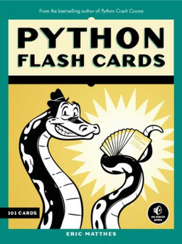 Python Flash Cards - Syntax， Concepts， and Examples（Eric Matthes）（No Starch Press 2019）