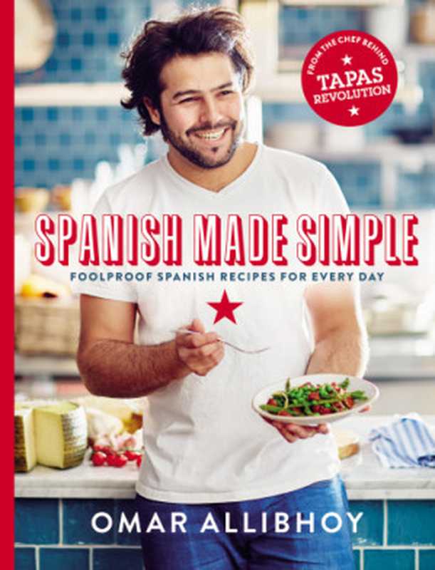 Spanish Made Simple ： Foolproof Spanish Recipes for Every Day（Omar Allibhoy）（Quadrille Publishing Ltd 2016）