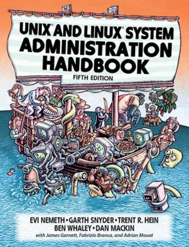 UNIX and Linux System Administration Handbook Fifth Edition（Evi Nemeth & Garth Snyder & Trent R. Hein & Ben Whaley & Dan Mackin）（Pearson Education 2017）