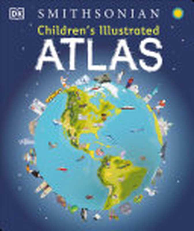 Children’s Illustrated Atlas（David Green）（DK Publishing 2016）