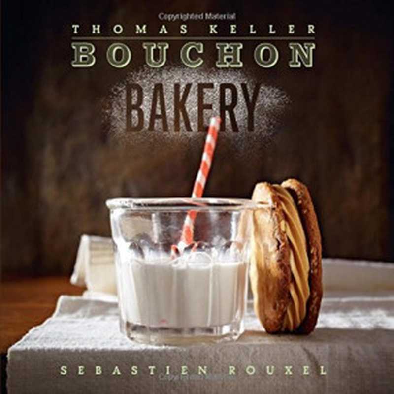 Bouchon Bakery（Thomas Keller， Sebastien Rouxel）（Artisan 2012）