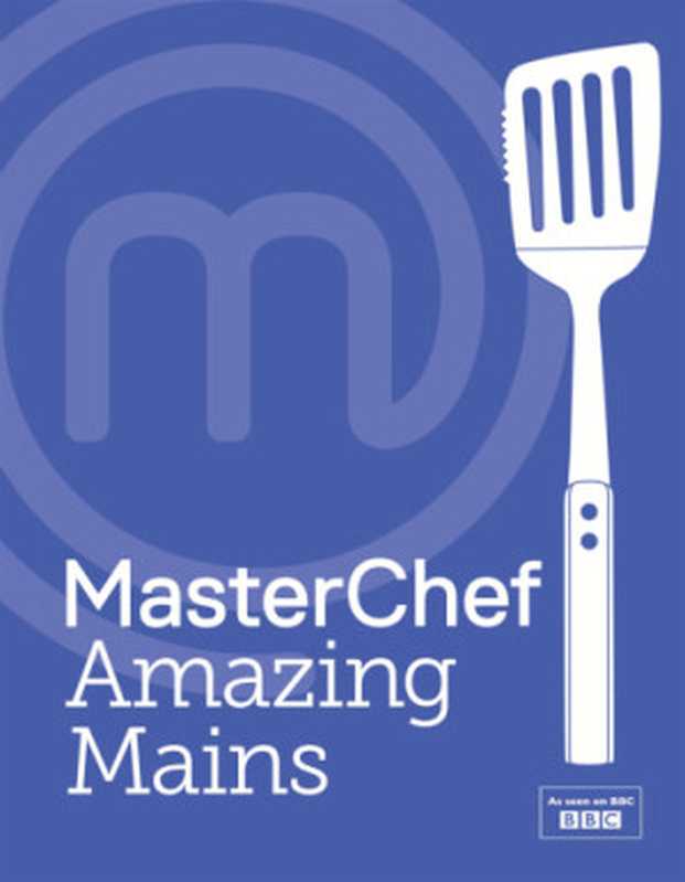 MasterChef Amazing Mains（MasterChef）（Dorling Kindersley Ltd 2018）