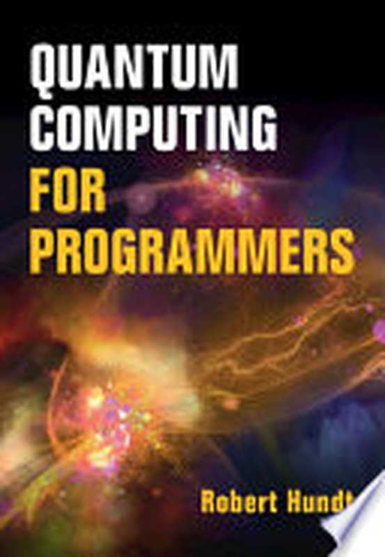 Quantum Computing for Programmers（Robert Hundt）（Cambridge University Press 2022）