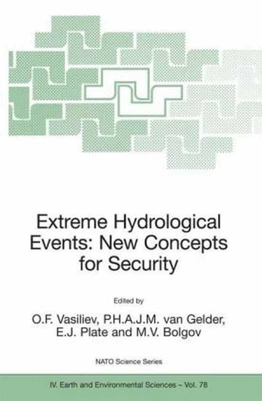 Extreme Hydrological Events： New Concepts for Security（O.F. Vasiliev， P.H.A.J.M.van Gelder， E.J. Plate， M.V. Bolgov）（Springer 2007）