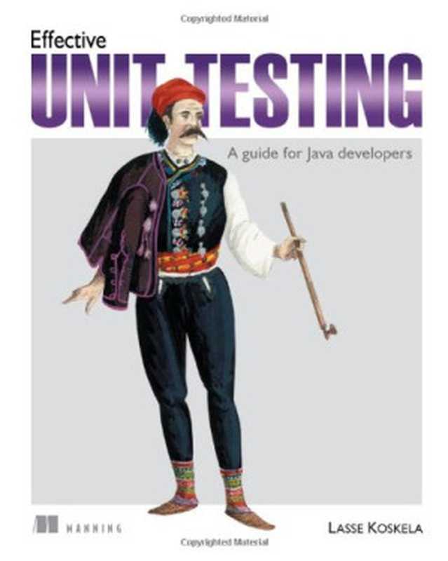 Effective Unit Testing： A guide for Java Developers（Lasse Koskela）（Manning Publications 2013）