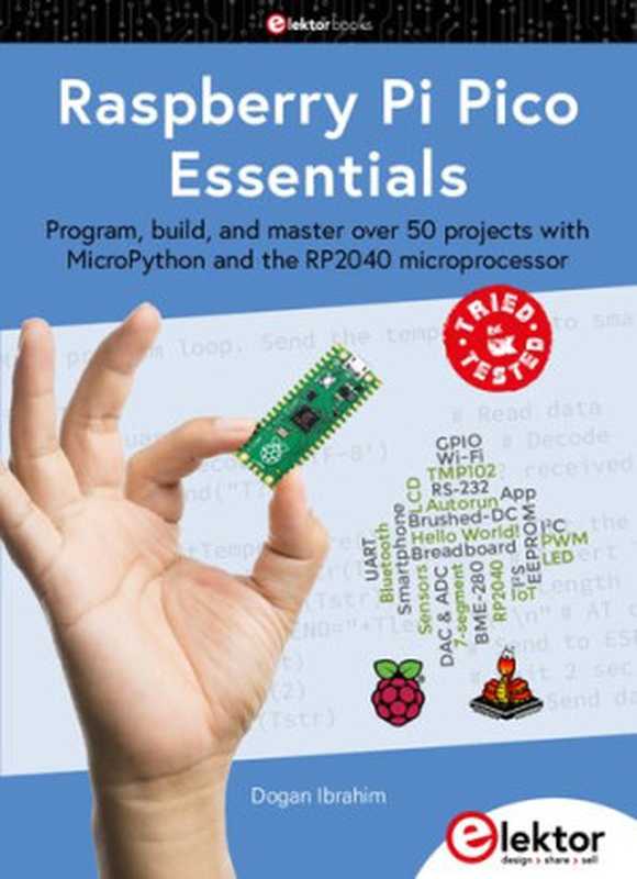 Raspberry Pi Pico Essentials： Program， Build， and Master Over 50 Projects with MicroPython and the RP2040 Microprocessor（Dogan Ibrahim）（Elektor Publication 2021）