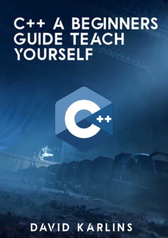 C++ A BEGINNERS GUIDE TEACH YOURSELF（DAVID KARLINS）