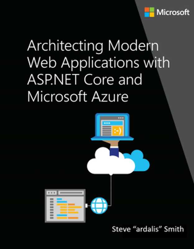 Architect modern web applications with ASP.NET Core and Azure（Steve  ardalis  Smith）（Microsoft 2022）