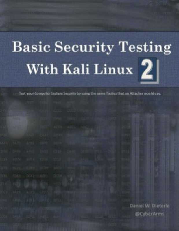 Basic Security Testing with Kali Linux 2（Daniel W. Dieterle）（CreateSpace Independent Publishing 2016）