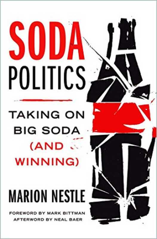 Soda Politics： Taking on Big Soda (and Winning)（Marion Nestle）（Oxford University Press 2015）