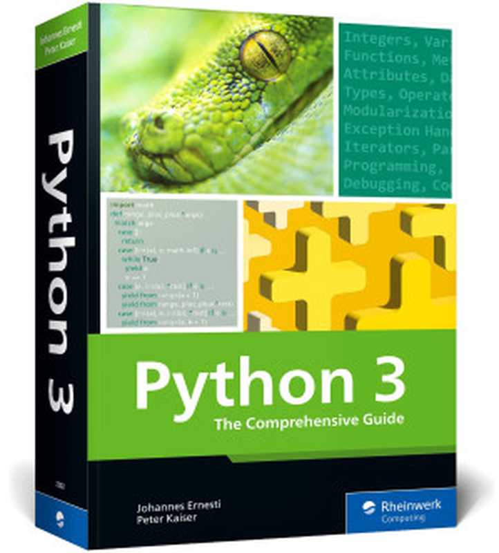 Python 3： The Comprehensive Guide to Hands-On Python Programming（Johannes Ernesti， Peter Kaiser）（Rheinwerk Computing 2022）