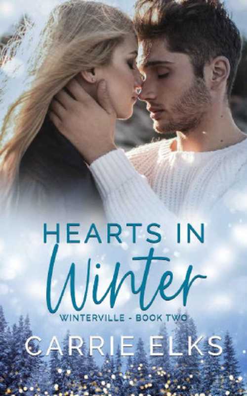 Hearts In Winter (Winterville #2)（Carrie Elks）（Independently Published 2021）