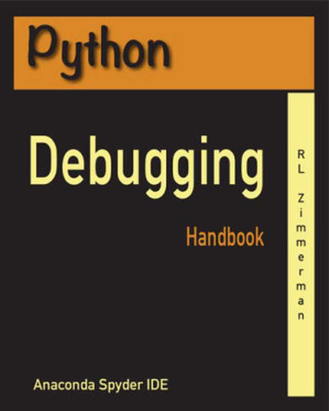 Python Debugging Handbook（Zimmerman， RL）（Independent 2020）