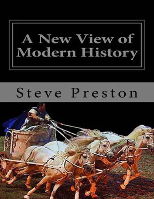 A New View of Modern History (History of Mankind Book 7)（Steve Preston [Preston， Steve]）（2014）