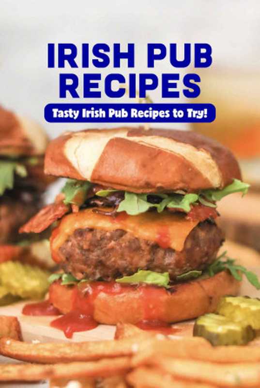 Irish Pub Recipes： Tasty Irish Pub Recipes to Try!（Marcia Johns）（2022）