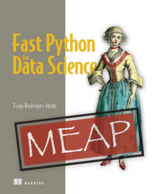 Fast Python for Data Science (MEAP V03)（Tiago Rodrigues Antão）（Manning Publications 2021）