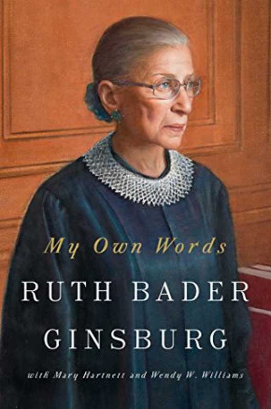 My Own Words（Ruth Bader Ginsburg  M. Hartnett  W. W. Williams）（Simon & Schuster 2016）