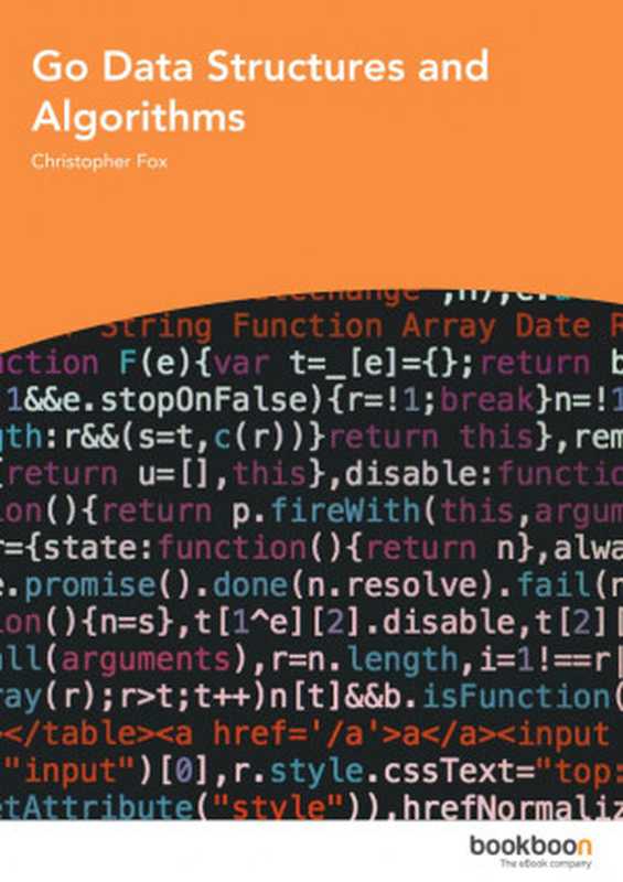 Go Data Structures and Algorithms（Christopher Fox）（BookBoon 2018）