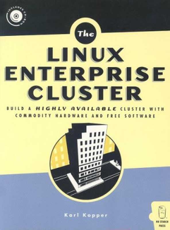 The Linux Enterprise Cluster： Build a Highly Available Cluster with Commodity Hardware and Free Software（Karl Kopper）（No Starch Press 2005）