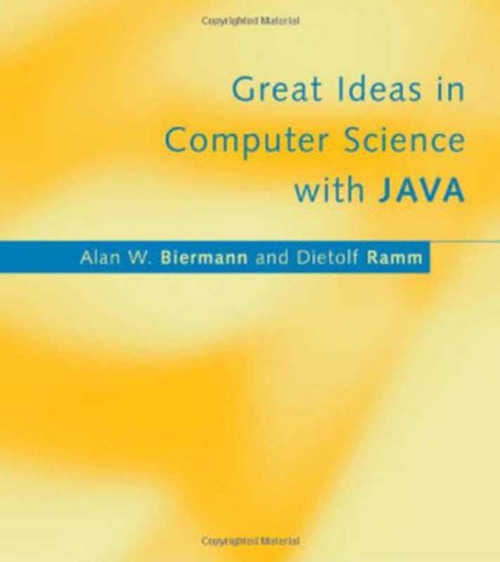 Great ideas in computer science with java（Alan W. Biermann， Dietolf Ramm）（The MIT Press 2001）