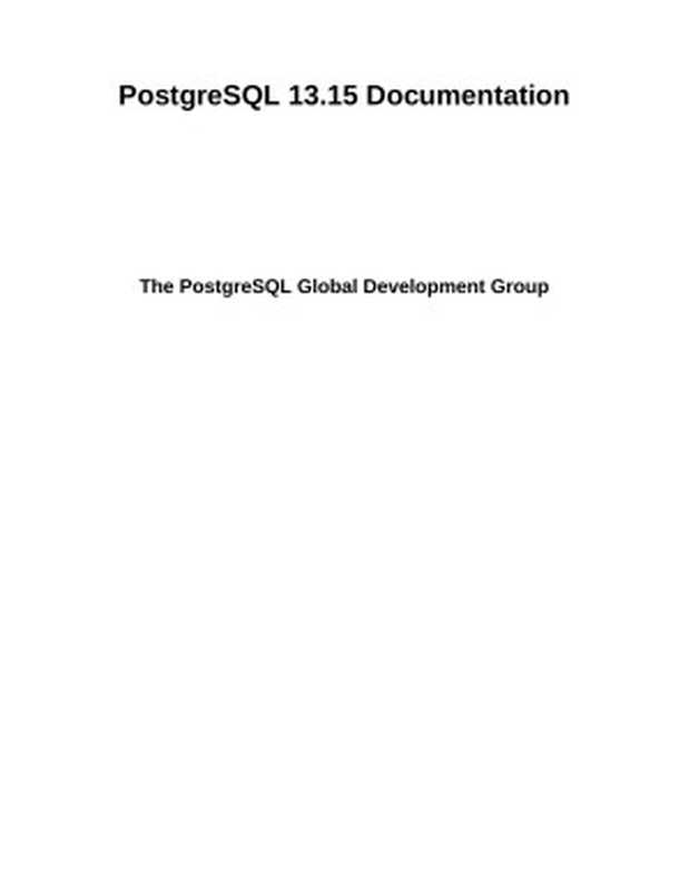 PostgreSQL 13.15 Documentation（The PostgreSQL Global Development Group）（postgresql.org 2024）