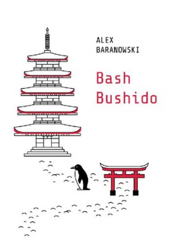 Bash Bushido（Alex Baranowski）（Self-published 2018）