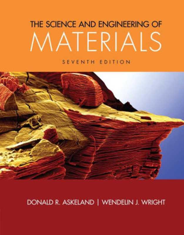 The Science and Engineering of Materials（Donald R. Askeland， Wendelin J. Wright）（Cengage Learning 2014）