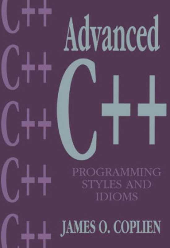 Advanced C++： Programming Styles And Idioms（James Coplien）（Addison-Wesley 1992）