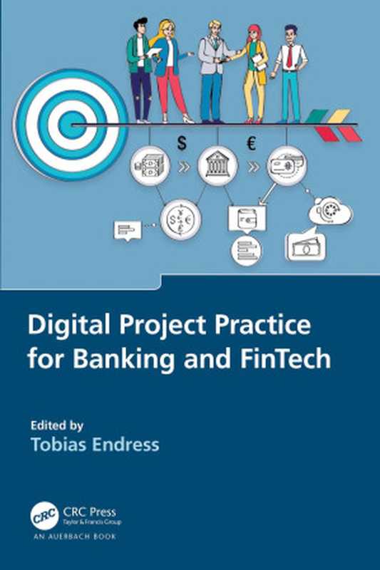 Digital Project Practice for Banking and FinTech（Tobias Endress）（CRC Press 2024）