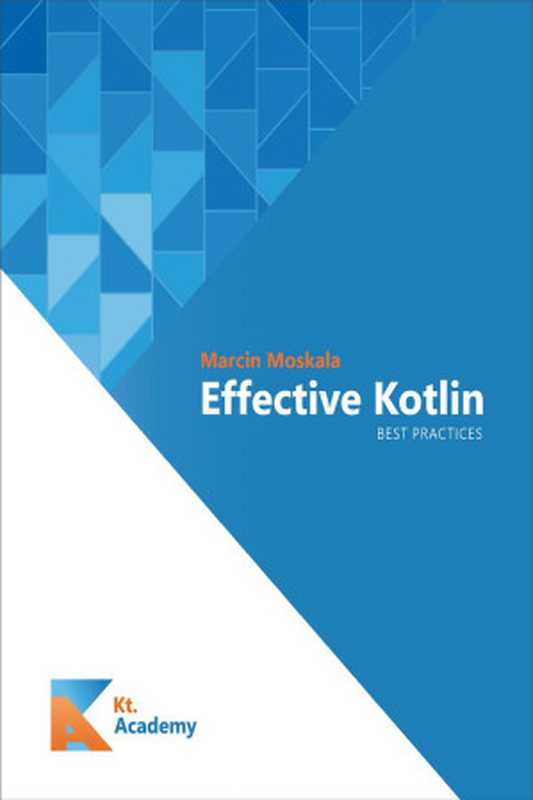 Effective Kotlin： Best Practices（Marcin Moskala）（Leanpub 2021）