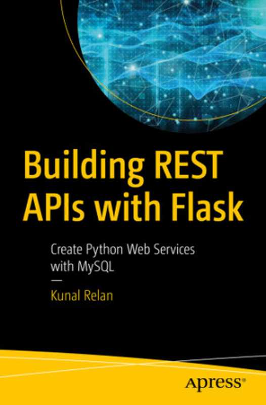 Building REST APIs with Flask（Kunal Relan）（Apress 2019）